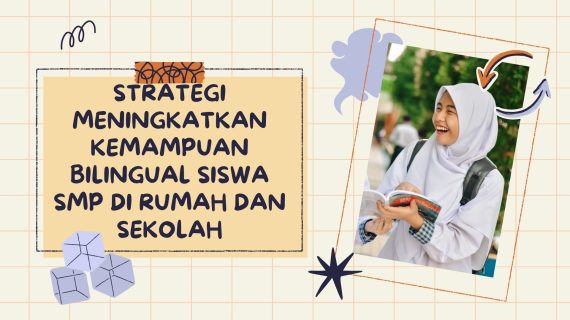 Strategi Meningkatkan Kemampuan Bilingual Siswa SMP di Rumah dan Sekolah