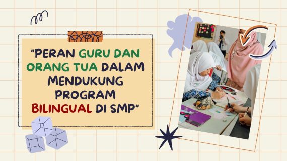 Peran Guru dan Orang Tua dalam Mendukung Program Bilingual di SMP